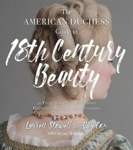 Picture of American Duchess Guide to 18th Century Beauty