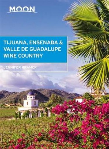 Picture of Moon Tijuana, Ensenada & Valle de Guadalupe Wine Country (First Edition)