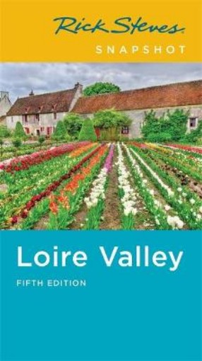 Picture of Rick Steves Snapshot Loire Valley (Fifth Edition)