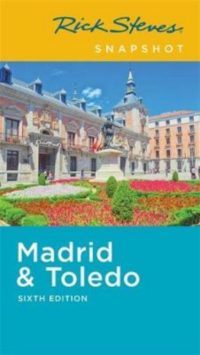 Picture of Rick Steves Snapshot Madrid & Toledo (Sixth Edition)