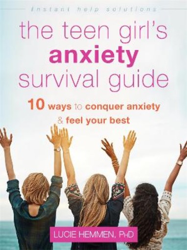 Picture of The Teen Girl's Anxiety Survival Guide