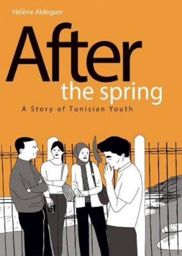 Picture of After the Spring: A Story of Tunisian Youth