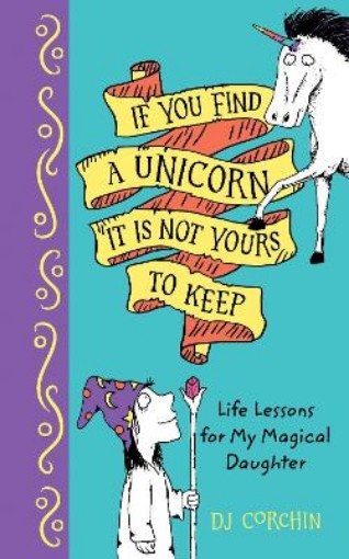 Picture of If You Find a Unicorn, It Is Not Yours to Keep