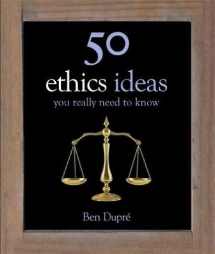 Picture of 50 Ethics Ideas You Really Need to Know