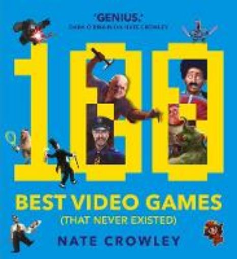 Picture of 100 Best Video Games (That Never Existed)
