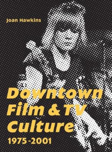 Picture of Downtown Film and TV Culture 1975-2001