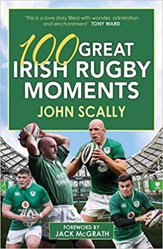Picture of 100 Great Irish Rugby Moments