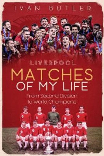Picture of Liverpool Matches of My Lifetime