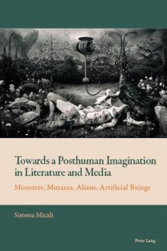 Picture of Towards a Posthuman Imagination in Literature and Media