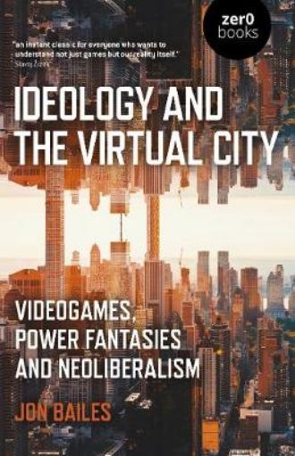 Picture of Ideology and the Virtual City