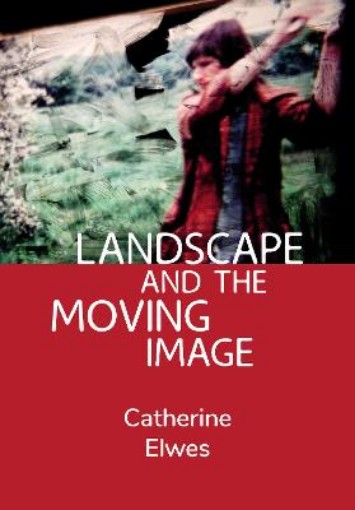 Picture of Landscape and the Moving Image