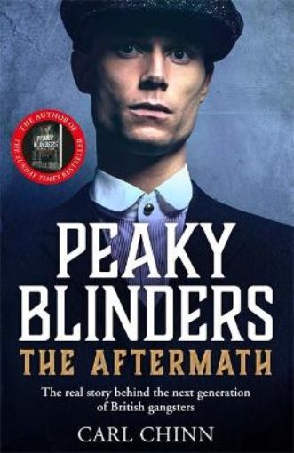 Picture of Peaky Blinders: The Aftermath: The real story behind the next generation of British gangsters