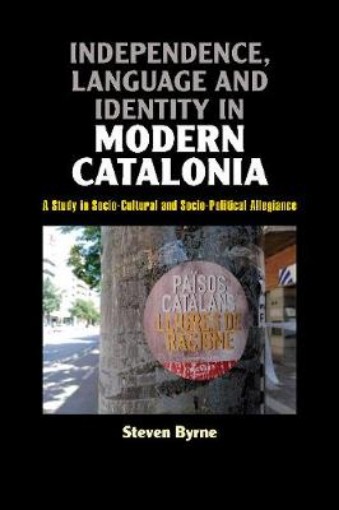 Picture of Independence, Language and Identity in Modern Catalonia