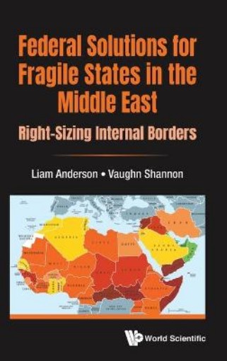Picture of Federal Solutions For Fragile States In The Middle East: Right-sizing Internal Borders
