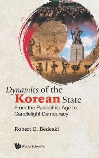 Picture of Dynamics Of The Korean State: From The Paleolithic Age To Candlelight Democracy