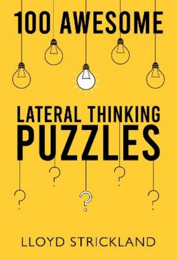 Picture of 100 Awesome Lateral Thinking Puzzles