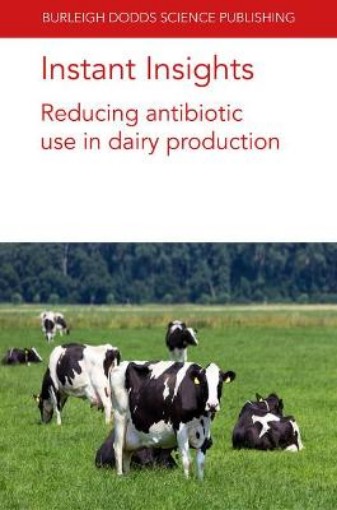 Picture of Instant Insights: Reducing Antibiotic Use in Dairy Production