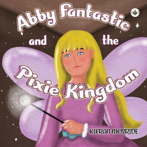Picture of Abby Fantastic and the Pixie Kingdom