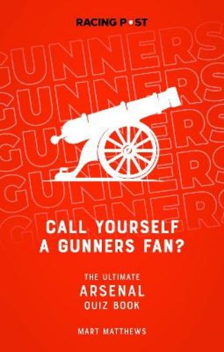 Picture of Call Yourself a Gunners Fan?