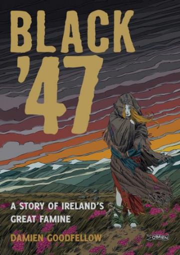 Picture of Black '47: A Story of Ireland's Great Famine