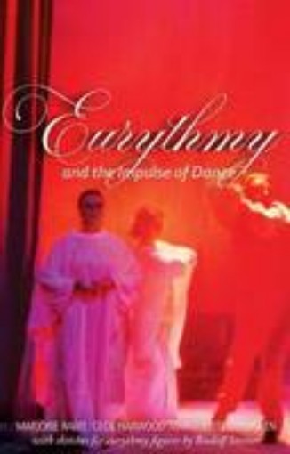 Picture of Eurythmy and the Impulse of Dance
