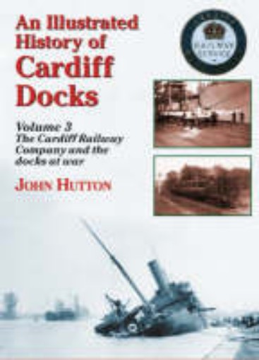 Picture of Illustrated History of Cardiff Docks