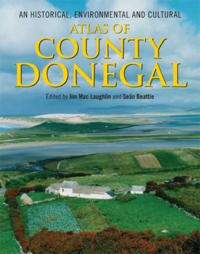 Picture of Historical, Environmental and Cultural Atlas of County Donegal