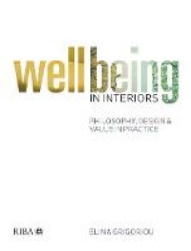 Picture of Wellbeing in Interiors: Philosophy, design and value in practice