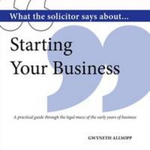 Picture of What the Solicitor Says About... Starting Your Business