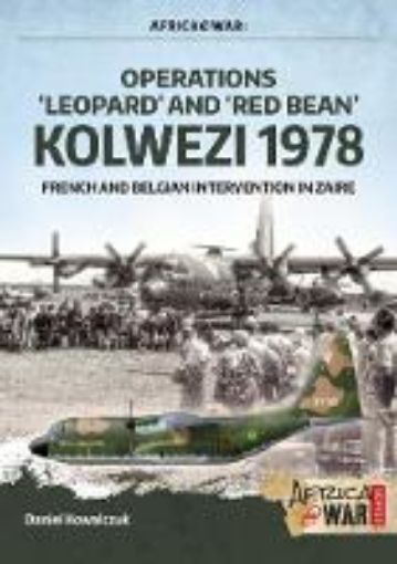 Picture of "Operations 'Leopard' and 'Red Bean' - Kolwezi 1978"