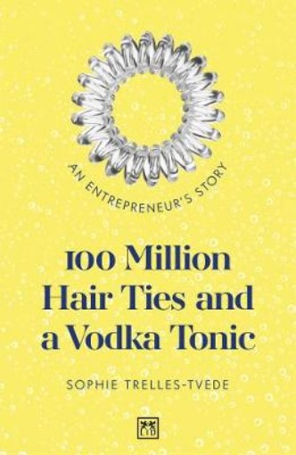 Picture of 100 Million Hair Ties and a Vodka Tonic