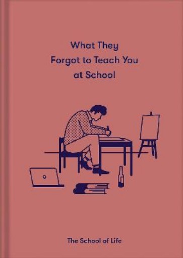 Picture of What They Forgot to Teach You at School