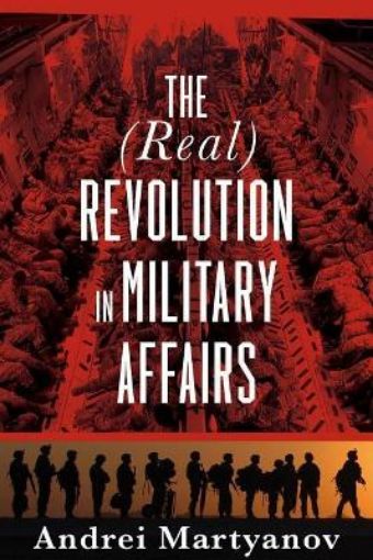Picture of (Real) Revolution in Military Affairs