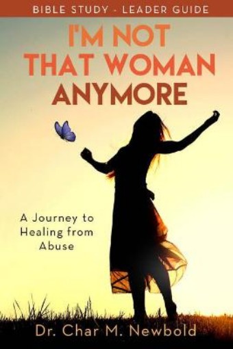 Picture of I'm Not That Woman Anymore: A Journey to Healing from Abuse, Leader Guide