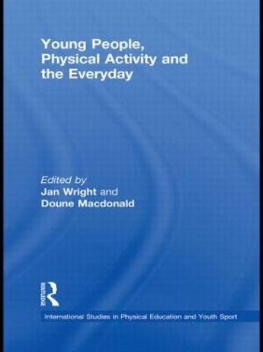 Picture of Young People, Physical Activity and the Everyday