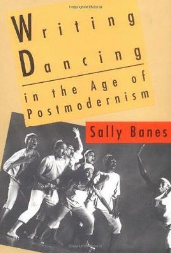Picture of Writing Dancing in the Age of Postmodernism