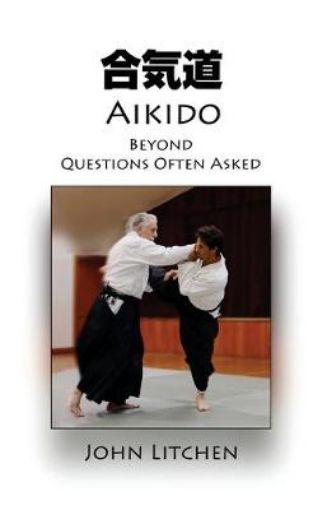 Picture of Aikido Beyond Questions Often Asked