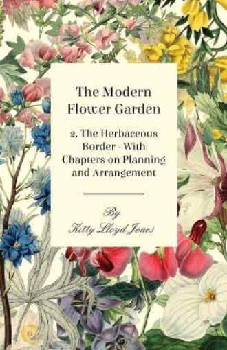 Picture of Modern Flower Garden 2. The Herbaceous Border - With Chapters on Planning and Arrangement
