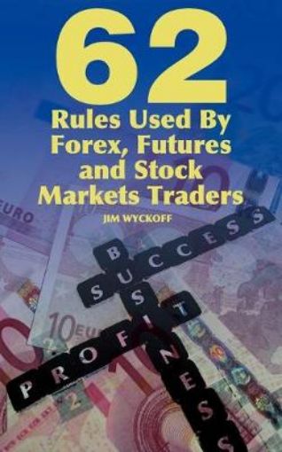 Picture of 62 Rules Used By Forex, Futures and Stock Markets Traders