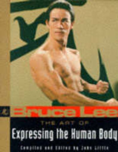 Picture of Bruce Lee The Art of Expressing the Human Body