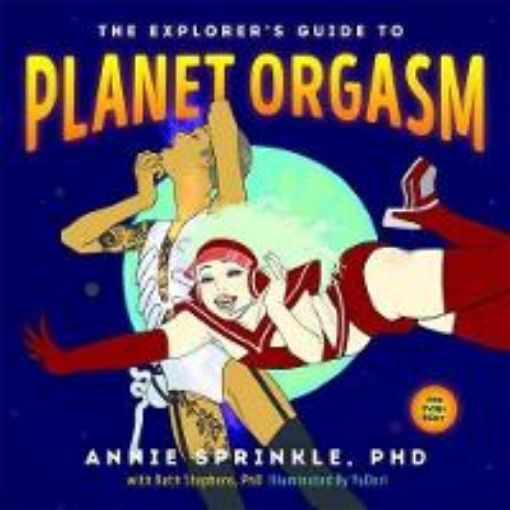 Picture of Explorer's Guide To Planet Orgasm