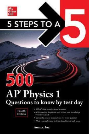 Picture of 5 Steps to a 5: 500 AP Physics 1 Questions to Know by Test Day, Fourth Edition