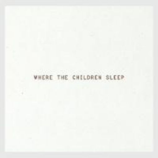 Picture of Where The Children Sleep
