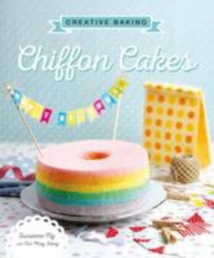 Picture of Creative Baking: Chiffon Cakes