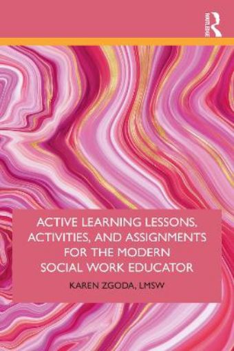 Picture of Active Learning Lessons, Activities, and Assignments for the Modern Social Work Educator