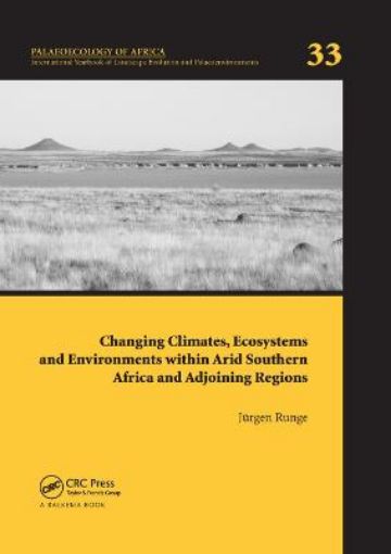 Picture of Changing Climates, Ecosystems and Environments within Arid Southern Africa and Adjoining Regions