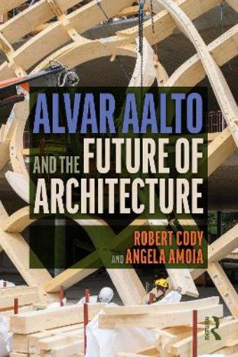 Picture of Alvar Aalto and the Future of Architecture