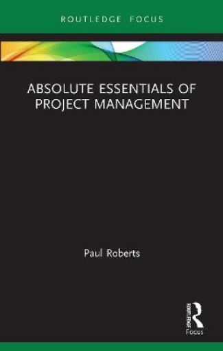 Picture of Absolute Essentials of Project Management