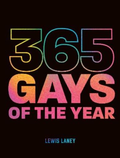 Picture of 365 Gays of the Year (Plus 1 for a Leap Year)