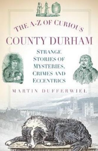 Picture of A-Z of Curious County Durham